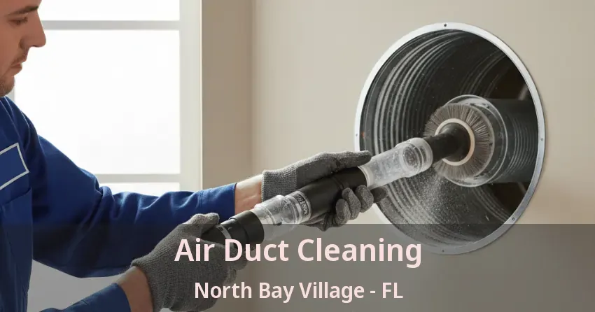 Air Duct Cleaning North Bay Village - FL
