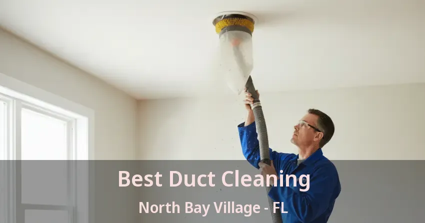 Best Duct Cleaning North Bay Village - FL