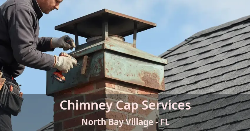 Chimney Cap Services North Bay Village - FL
