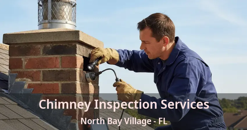 Chimney Inspection Services North Bay Village - FL