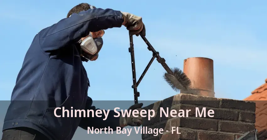 Chimney Sweep Near Me North Bay Village - FL