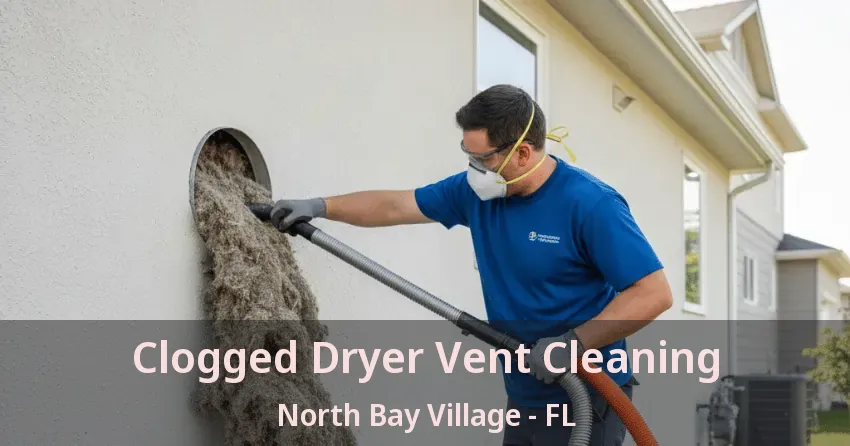 Clogged Dryer Vent Cleaning North Bay Village - FL
