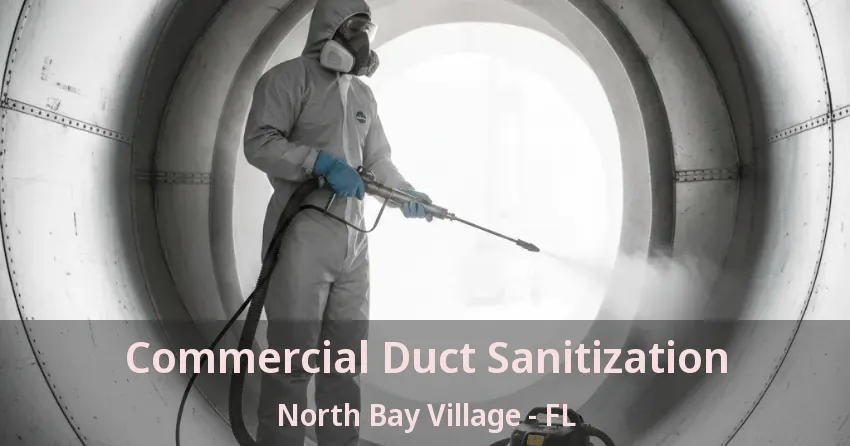 Commercial Duct Sanitization North Bay Village - FL Commercial Duct Sanitization North Bay Village - FL