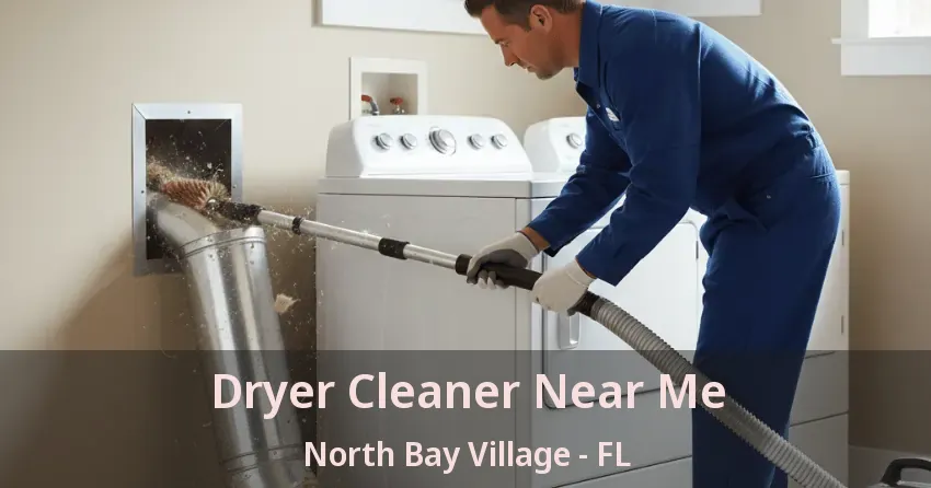 Dryer Cleaner Near Me North Bay Village - FL