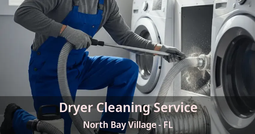 Dryer Cleaning Service North Bay Village - FL