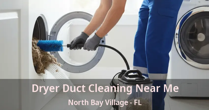 Dryer Duct Cleaning Near Me North Bay Village - FL