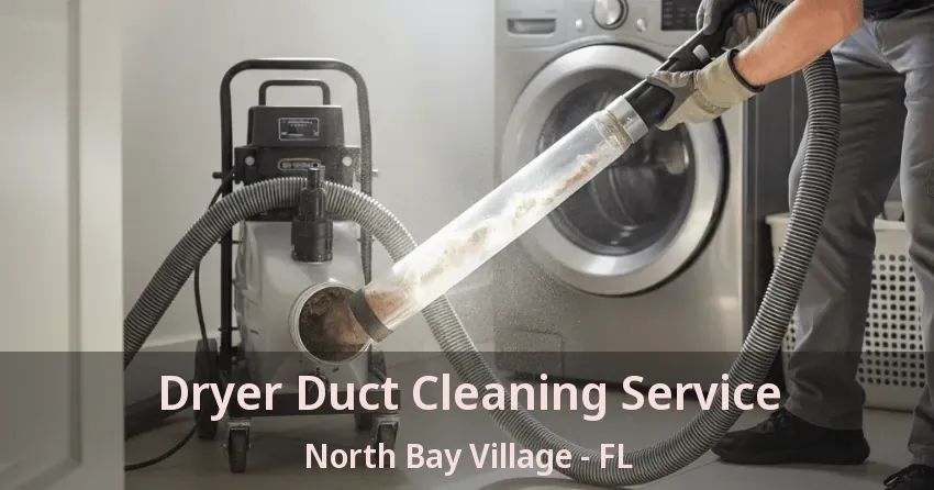 Dryer Duct Cleaning Service North Bay Village - FL