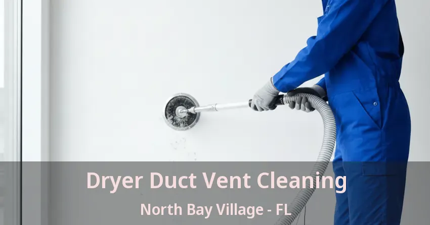 Dryer Duct Vent Cleaning North Bay Village - FL