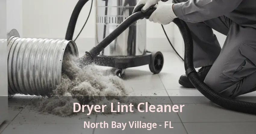 Dryer Lint Cleaner North Bay Village - FL