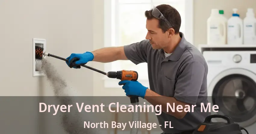 Dryer Vent Cleaning Near Me North Bay Village - FL