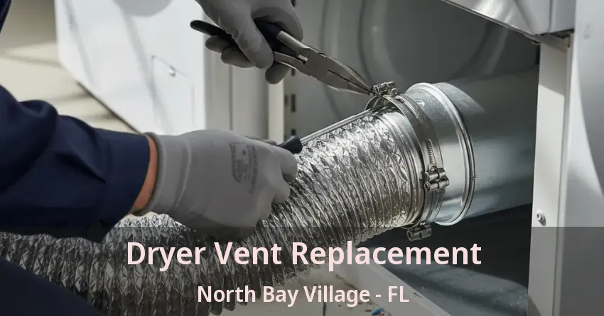 Dryer Vent Replacement North Bay Village - FL
