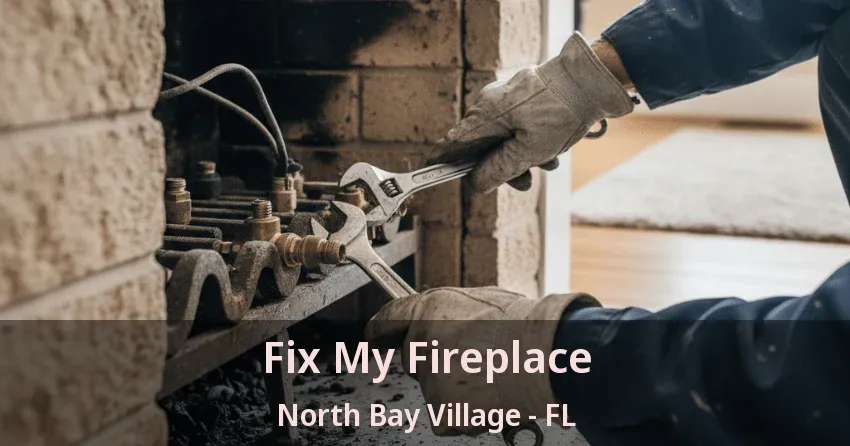 Fix My Fireplace North Bay Village - FL