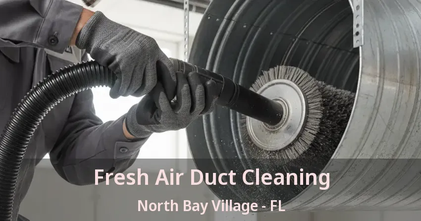 Fresh Air Duct Cleaning North Bay Village - FL