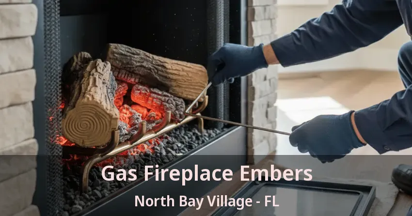 Gas Fireplace Embers North Bay Village - FL