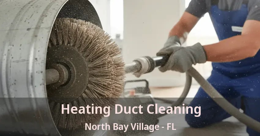 Heating Duct Cleaning North Bay Village - FL