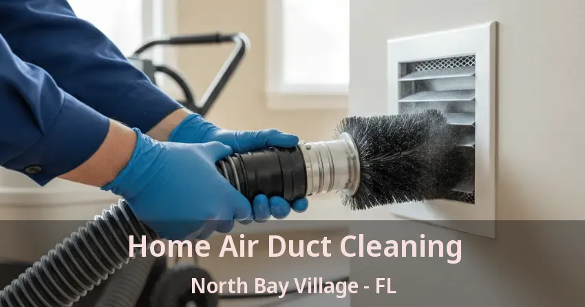 Home Air Duct Cleaning North Bay Village - FL