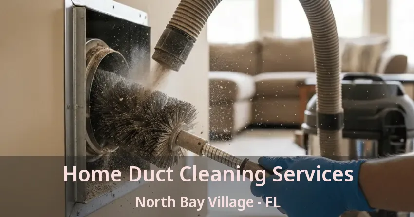 Home Duct Cleaning Services North Bay Village - FL