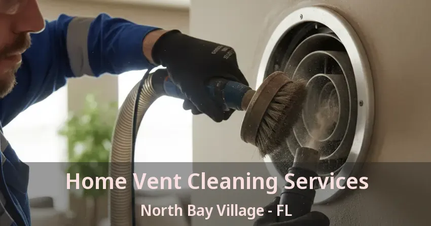 Home Vent Cleaning Services North Bay Village - FL