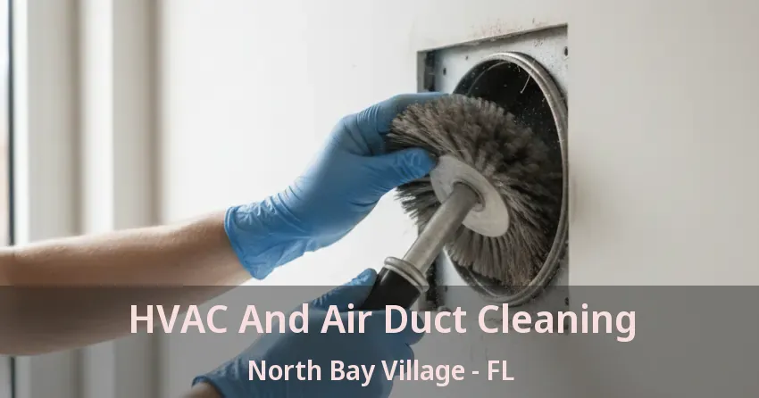 HVAC And Air Duct Cleaning North Bay Village - FL