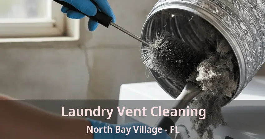 Laundry Vent Cleaning North Bay Village - FL
