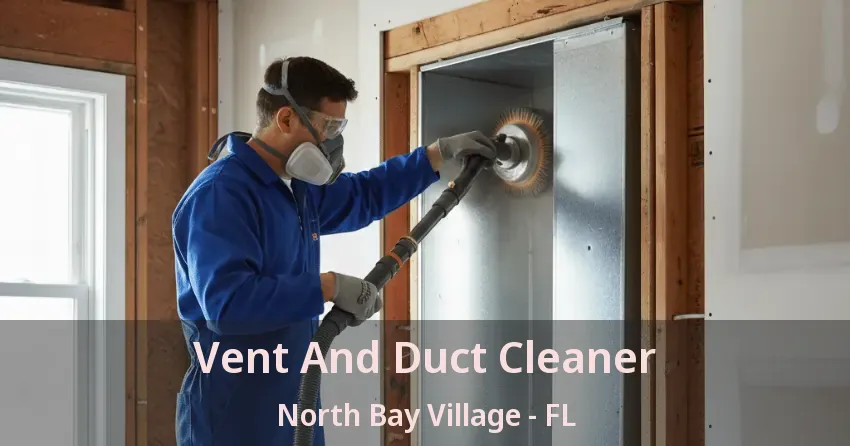Vent And Duct Cleaner North Bay Village - FL Vent And Duct Cleaner North Bay Village - FL